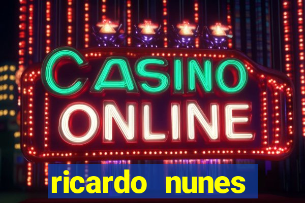ricardo nunes eletro fortuna 2024